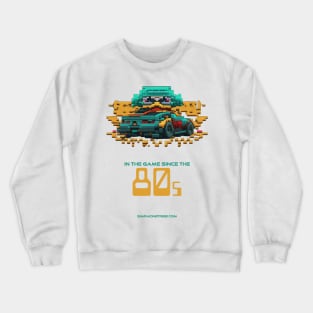 In the game since the 80s Crewneck Sweatshirt